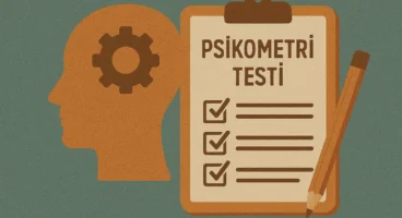 Psikometri Testi Nedir? Nasıl Yapılır? Detaylı Açıklama