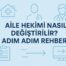 Aile Hekimi Nasıl Değiştirilir? Adım Adım Rehber