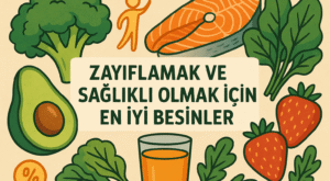 Zayıflamak ve Sağlıklı Olmak İçin En İyi Besinler: Doğal ve Etkili Seçenekler