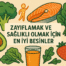 Zayıflamak ve Sağlıklı Olmak İçin En İyi Besinler: Doğal ve Etkili Seçenekler